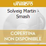 Solveig Martin - Smash cd musicale di Solveig Martin