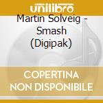 Martin Solveig - Smash (Digipak) cd musicale di Martin Solveig