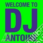 Dj Antoine - Welcome To Dj Antoine (2 Cd) cd