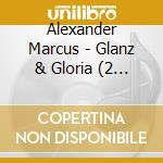 Alexander Marcus - Glanz & Gloria (2 Cd) cd musicale di Alexander Marcus
