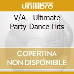 V/A - Ultimate Party Dance Hits cd
