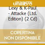 Lexy & K-Paul - Attacke (Ltd. Edition) (2 Cd) cd