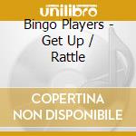 Bingo Players - Get Up / Rattle