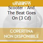 Scooter - And The Beat Goes On (3 Cd) cd