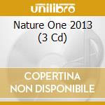 Nature One 2013 (3 Cd) cd musicale di Kontor