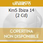 Km5 Ibiza 14 (2 Cd) cd