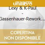 Lexy & K-Paul - Gassenhauer-Rework 1999-2 cd