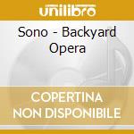Sono - Backyard Opera cd musicale di Sono
