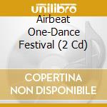 Airbeat One-Dance Festival (2 Cd) cd
