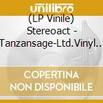 (LP Vinile) Stereoact - Tanzansage-Ltd.Vinyl Edit (2 Lp) vinile