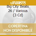 Big City Beats 26 / Various (3 Cd) cd musicale di Bigcitybeats