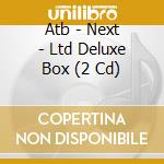 Atb - Next - Ltd Deluxe Box (2 Cd) cd musicale di Atb