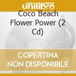 Coco Beach Flower Power (2 Cd) cd