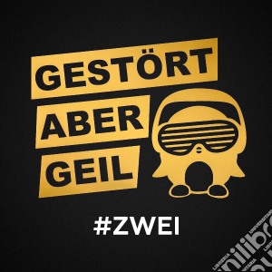Gestoert Aber Geil - Zwei (2 Cd) cd musicale di Gestoert Aber Geil