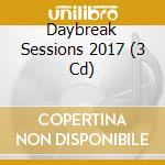 Daybreak Sessions 2017 (3 Cd) cd