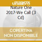 Nature One 2017-We Call (3 Cd) cd