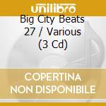 Big City Beats 27 / Various (3 Cd) cd musicale