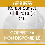 Kontor Sunset Chill 2018 (3 Cd) cd musicale
