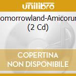 Tomorrowland-Amicorum (2 Cd) cd musicale