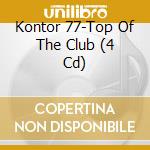 Kontor 77-Top Of The Club (4 Cd) cd musicale