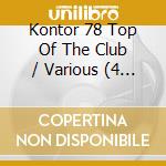 Kontor 78 Top Of The Club / Various (4 Cd) cd musicale