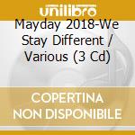 Mayday 2018-We Stay Different / Various (3 Cd) cd