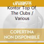 Kontor Top Of The Clubs / Various cd musicale