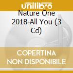 Nature One 2018-All You (3 Cd) cd