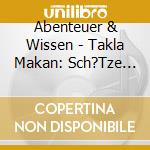 Abenteuer & Wissen - Takla Makan: Sch?Tze Unter Gl?Hendem Sand cd