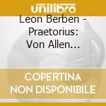 Leon Berben - Praetorius: Von Allen Menschen cd