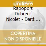 Rapoport Dubreuil Nicolet - Dard: Sonate Basson cd