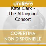 Kate Clark - The Attaignant Consort cd