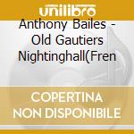 Anthony Bailes - Old Gautiers Nightinghall(Fren