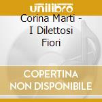 Corina Marti - I Dilettosi Fiori cd