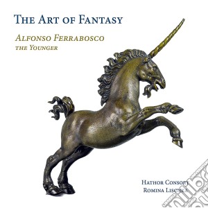 Ferrabosco / Hathor Consort / Lischka - Art Of Fantasy cd musicale di Ferrabosco / Hathor Consort / Lischka