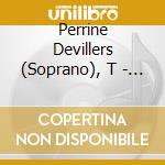 Perrine Devillers (Soprano), T - Serenissima. Un Ritratto Music cd