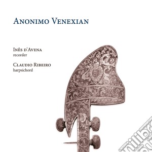 Ines D'Avena: Anonimo Venexian - Music By Vivaldi / Gasparini / Bigaglia cd musicale