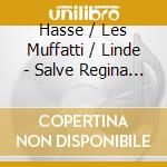 Hasse / Les Muffatti / Linde - Salve Regina - Motets cd