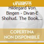 Hildegard Von Bingen - Divan-E Shohud. The Book Of Visions cd
