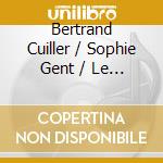 Bertrand Cuiller / Sophie Gent / Le Caravanserail: Carl Philipp Emanuel Bach / Johann Sebastian Bach / Wilhelm Friedman Bach - A Musical Offering cd