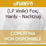 (LP Vinile) Fox, Hardy - Nachtzug vinile