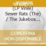 (LP Vinile) Sewer Rats (The) / The Jukebox Romantics - The Sewer Rats Vs. The Jukebox Romantics  (7') vinile
