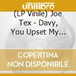 (LP Vinile) Joe Tex - Davy, You Upset My Home (7') cd