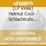 (LP Vinile) Helmut Cool - Schlachtrufe Brd Gmbh lp vinile di Helmut Cool