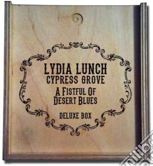 Lydia Lunch / Cypress Grove - A Fistful Of Desert Blues (Deluxe Box) (Cd+Dvd) cd musicale di Lydia/grove Lunch