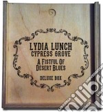 Lydia Lunch / Cypress Grove - A Fistful Of Desert Blues (Deluxe Box) (Cd+Dvd)