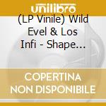 (LP Vinile) Wild Evel & Los Infi - Shape Series Vol.2 lp vinile di Wild evel & los infi
