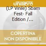 (LP Vinile) Sbam Fest- Fall Edition / Various vinile