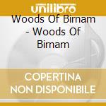 Woods Of Birnam - Woods Of Birnam cd musicale di Woods Of Birnam