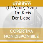 (LP Vinile) Yvon - Im Kreis Der Liebe vinile